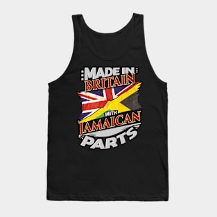 Made In Britain With Jamaican Parts - Gift for Jamaican From Jamaica Tank Top